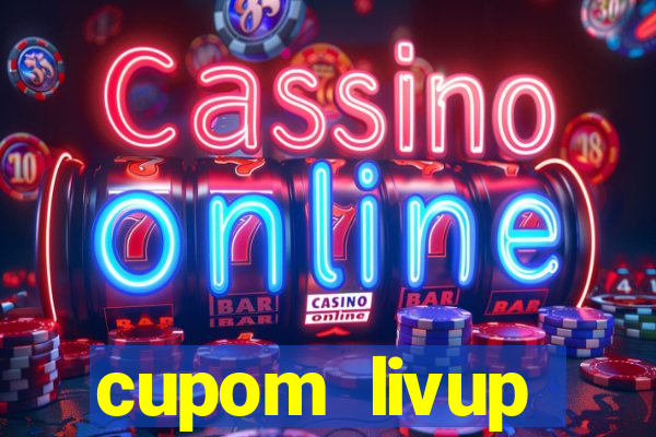 cupom livup primeira compra